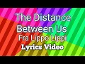 Download Lagu The Distance Between Us - Fra Lippo Lippi (Lyrics Video)