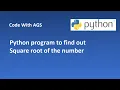 03 Python Program to Find out the Square root of the number
