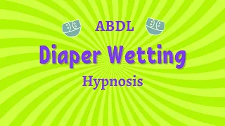 ABDL Diaper Wetting Hypnosis