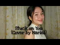 Download Lagu Stuck on You | Lionel Richie (cover by Mariel)
