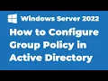12 How to Configure Group Policy in Windows Server 2022