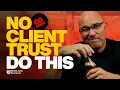 Your Client Doesn t Trust You Six Warning Signs and How to Build More Trust