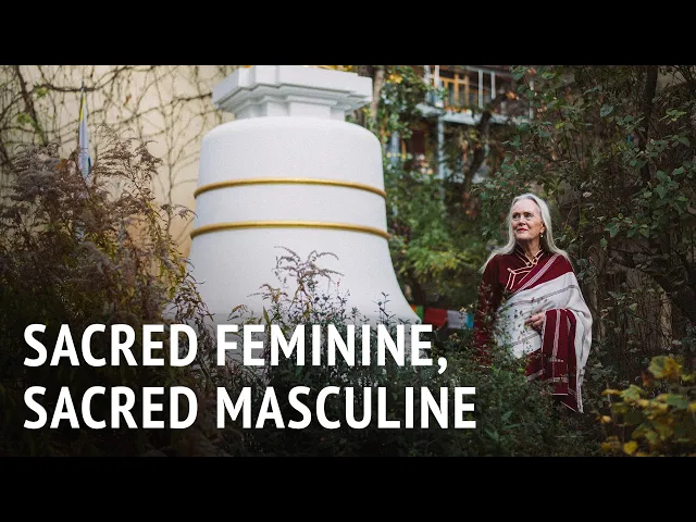 Sacred Feminine, Sacred Masculine | Tsultrim Allione