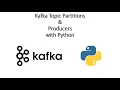 Kafka Topic Partitions Producers using Python