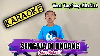 Download SENGAJA DI UNDANG _ KARAOKE _ Versi. TengDung MiLeNiaL ( Aas Rolani ) Cover Music MP3