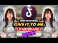 Lagu DJ GIVE IT TO ME | DJ THAILAND REMIX | VIRAL TIKTOK SONG | DJ BHARZ