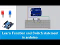how to use functions and switch statement in Arduino