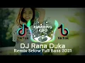 Download Lagu DJ RANA DUKA - Salma • H. Rhoma Irama | Dangdut Remix Full Bass 2021