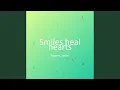 Download Lagu Smiles heal hearts