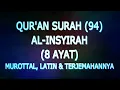Qur'an Surah (94) Al-Insyirah (Murottal, Latin Dan Terjemahannya)