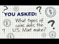 What Types of Coins Does the U S Mint Make Let s Find Out
