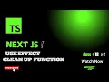 Understanding useEffect Cleanup Function in Next js React Hooks Explained