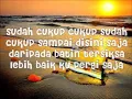 Nirwana Band - Sudah cukup sudah (Lirik)