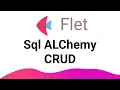 Flet Tutorial - Crud With SqlAlchemy ORM SQLITE