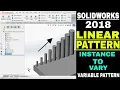 SOLIDWORKS 2018 Linear Pattern VARIABLE INSTANCE TO VARY SOLIDWORKS 2018 LINEAR PATTERN PATTERN