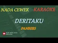 Download Lagu DERITAKU - PANBERS (KARAOKE) NADA CEWEK___BUDI AURA AURA COVER