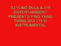 Ying yang twins- Say I Yi Yi Instrumental