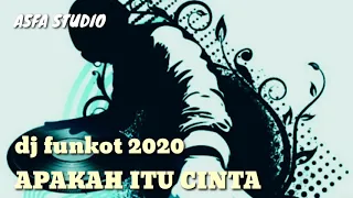 DJ FUNKOT 2020 APAKAH ITU CINTA