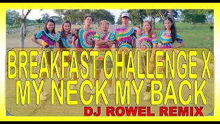 breakfast challenge x my neck my back mashup dj rowel remix dance workout zumba