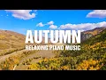 Download Lagu Autumn Mountain Colors + Relaxing Piano Music