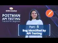 Postman API Testing Tutorial for Beginner Part 5 Bug Identified by API Testing