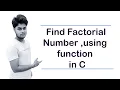 Find Factorial of a Number Using Function in C Programming language
