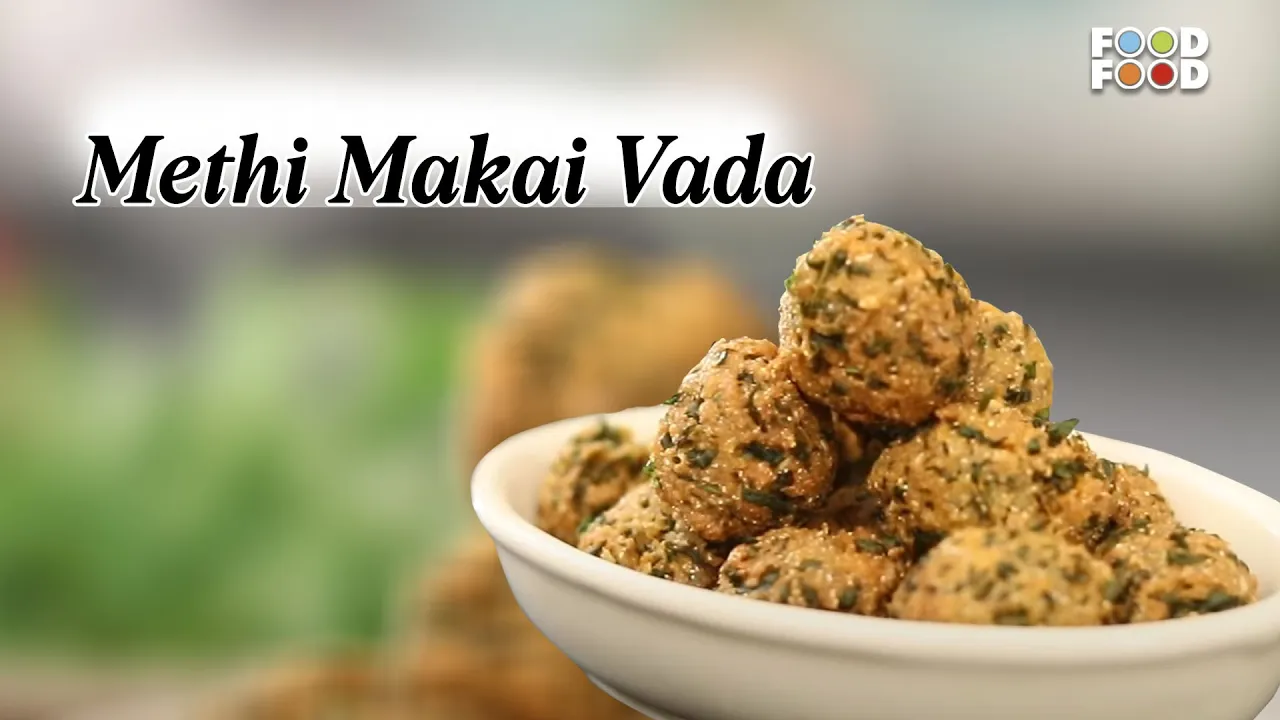         :      Delicious Snack Recipe: Methi Makai Vada