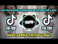 DJ KA KAMU UDAH PUNYA PACAR LAGI x MANCARENA