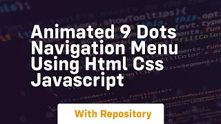Animated 9 dots navigation menu using html css javascript