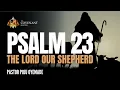 Lagu Psalm 23: The Lord our Shepherd | Pastor Poju Oyemade | 08022026