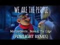 Download Lagu Martín Garrix ft Bono \u0026 The Edge - We Are The People (FØRLIGHT REMIX)