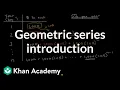 Geometric series introduction Algebra 2 Khan Academy