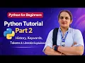 Python Tutorial Part 2 Understand Python Deeply - History Keywords Tokens Literals Explained
