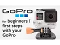 GoPro Hero 4 for beginners first steps