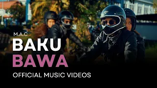 m a c baku bawa official music video 