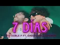 Download Lagu [LETRA] 7 Días - Tito Double P ft. Gabito Ballesteros (EN VIVO)