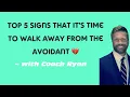 Download Lagu Top 5 signs that it’s time to WALK AWAY from the avoidant