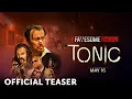 Tonic Fawesome Exclusive Teaser