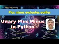 Unary Plus Minus in Python Explained
