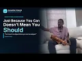 Just Because You Can Doesn t Mean You Should Nuggets from a Sound Musician