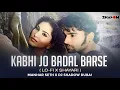 Download Lagu Kabhi Jo Badal Barse (LoFI x Shayari) | Manhar Seth x DJ Shadow Dubai | Jackpot