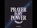 Prayer Is My Power