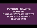 PYTHON Scatter plots in How to plot by category