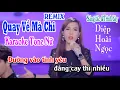 Download Lagu Karaoke Tone Nữ - Quay Về Mà Chi Remix | Diệp Hoài Ngọc | Nhạc Trữ Tình Remix Bass Cực Mạnh