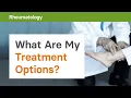 What Are My Treatment Options