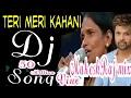Lagu Teri Meri Kahani Dj Remix Song | Ranu Mandal Himesh Reshammiya | Teri Meri Teri Meri Prem Kahani  ￼