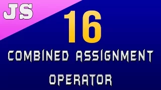 Combined Assignment Operator in Javascript - 16