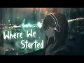 Lagu Nightcore - Where We Started | Lost Sky (feat. Jex) Lyrics