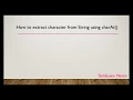 How to extract character from String using charAt method