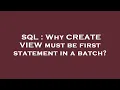 SQL Why CREATE VIEW must be first statement in a batch